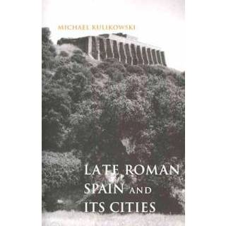 Late Roman Spain and Its Cities