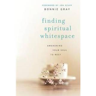 Finding Spiritual Whitespace – Awakening Your Soul to Rest
