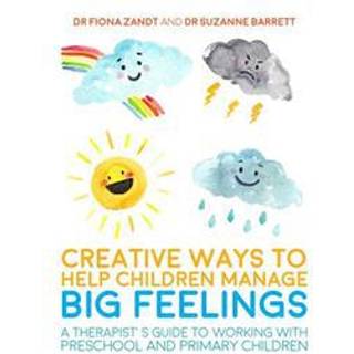 Creative Ways to Help Children Manage BIG Feelings