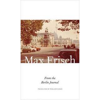From the Berlin Journal (3, 2017) | Max Frisch