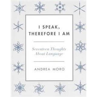 I Speak, Therefore I Am