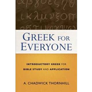 Greek for Everyone – Introductory Greek for Bible Study and Application