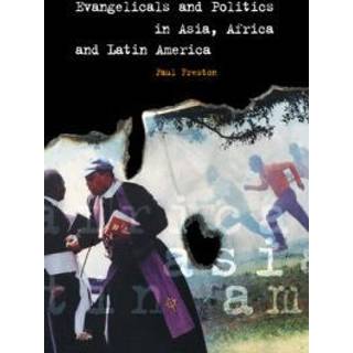 Evangelicals and Politics in Asia, Africa and Latin America