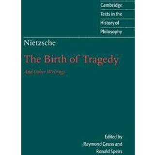 Nietzsche: The Birth of Tragedy and Other Writings