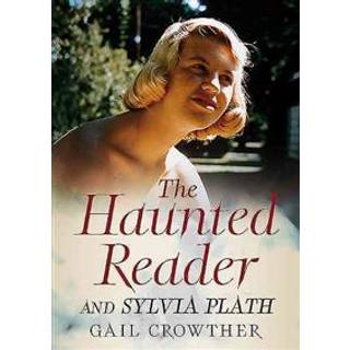 The Haunted Reader and Sylvia Plath