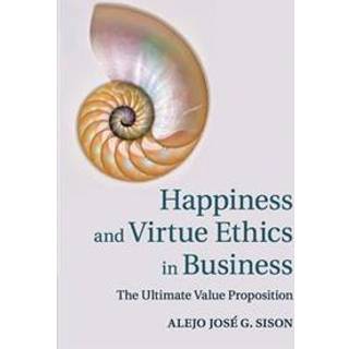 Happiness and Virtue Ethics in Business
