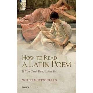 How to Read a Latin Poem
