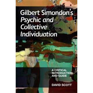 Gilbert Simondon's Psychic and Collective Individuation