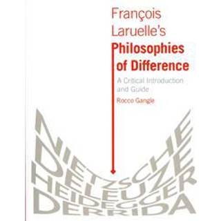 Francois Laruelle’s Philosophies of Difference