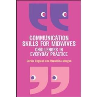 Communication Skills for Midwives: Challenges in everyday practice