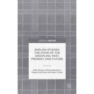 English Studies: The State of the Discipline, Past, Present, and Future