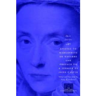 Epistle to Marguerite de Navarre and Preface to a Sermon by John Calvin