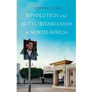 Revolution and Authoritarianism in North Africa