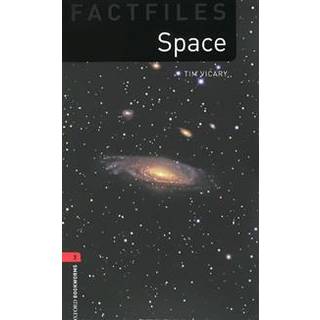 Oxford Bookworms Library Factfiles: Level 3:: Space