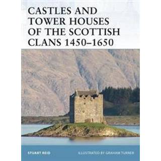 Castles and Tower Houses of the Scottish Clans 1450-1650