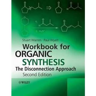 Workbook for Organic Synthesis: The Disconnection Approach