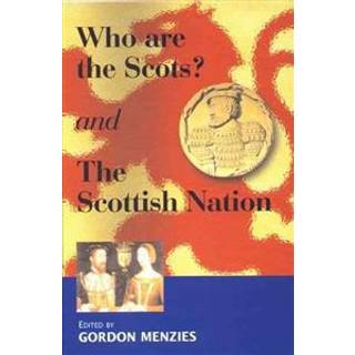 Who are the Scots & The Scottish Nation
