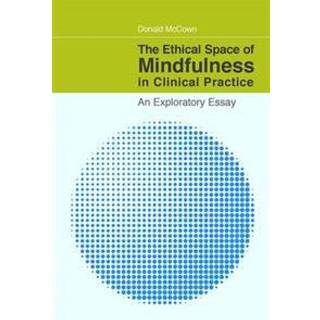 The Ethical Space of Mindfulness in Clinical Practice