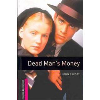 Oxford Bookworms Library: Starter: Dead Man's Money