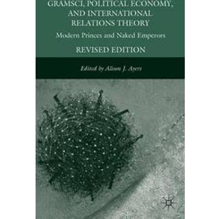 Gramsci, Political Economy, and International Relations Theory