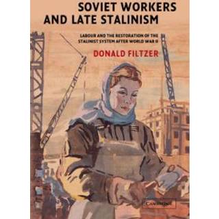 Soviet Workers and Late Stalinism