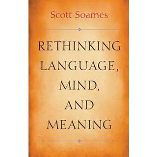 Rethinking Language, Mind, and Meaning
