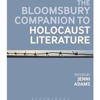 The Bloomsbury Companion to Holocaust Literature