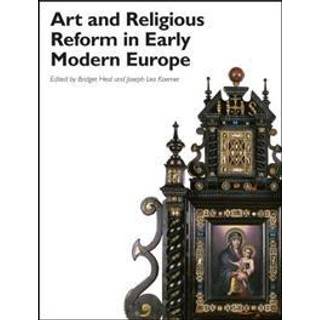 Art and Religious Reform in Early Modern Europe