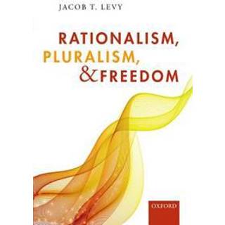 Rationalism, Pluralism, and Freedom