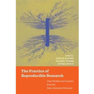 The Practice of Reproducible Research