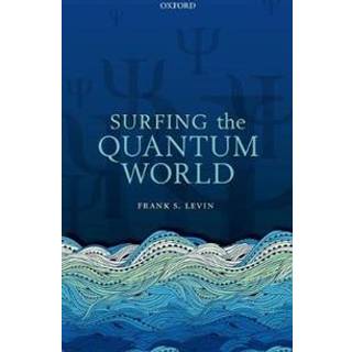 Surfing the Quantum World