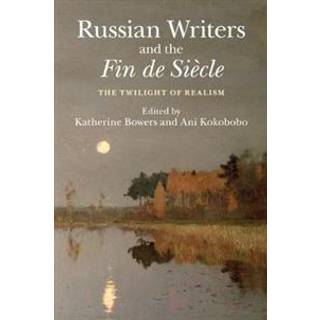 Russian Writers and the Fin de Siecle