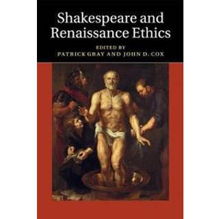 Shakespeare and Renaissance Ethics