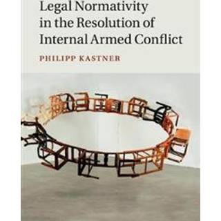 Legal Normativity in the Resolution of Internal Armed Conflict