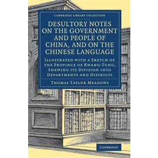 Desultory Notes on the Government and People of China, and on the Chinese Language