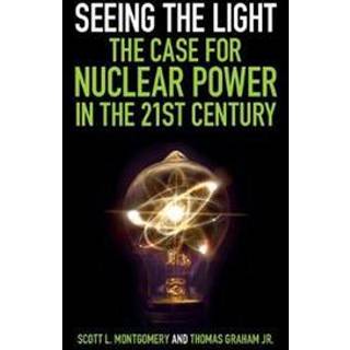 Seeing the Light: The Case for Nuclear Power in the 21st Century