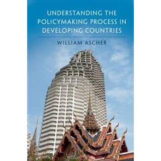 Understanding the Policymaking Process in Developing Countries (3, 2017) | William Ascher