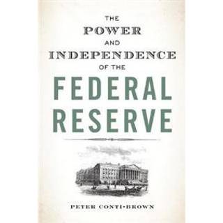 The Power and Independence of the Federal Reserve