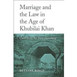 Marriage and the Law in the Age of Khubilai Khan