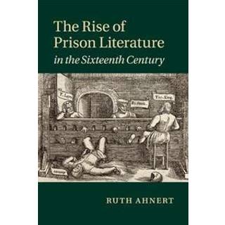 The Rise of Prison Literature in the Sixteenth Century