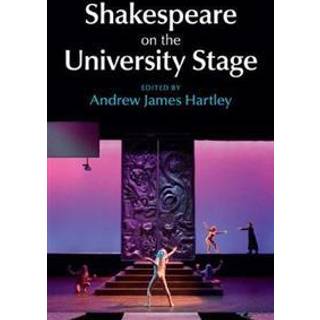 Shakespeare on the University Stage