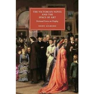 The Victorian Novel and the Space of Art