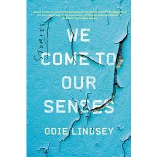 We Come to Our Senses - Stories