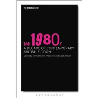 The 1980s: A Decade of Contemporary British Fiction
