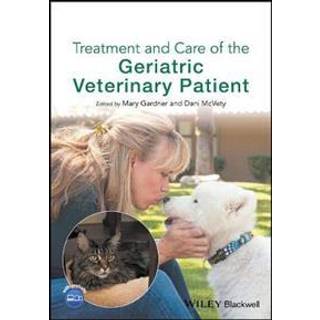 Treatment and Care of the Geriatric Veterinary Patient