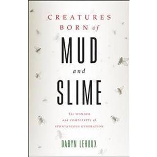 Creatures Born of Mud and Slime
