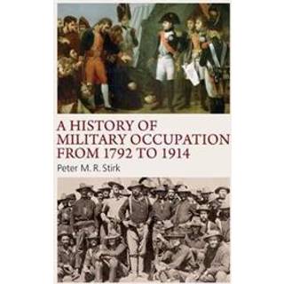 A History of Military Occupation from 1792 to 1914