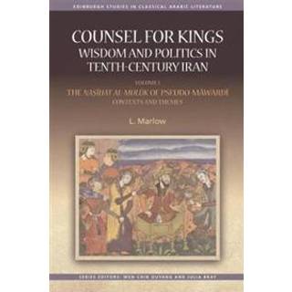 Counsel for Kings: Wisdom and Politics in Tenth-Century Iran