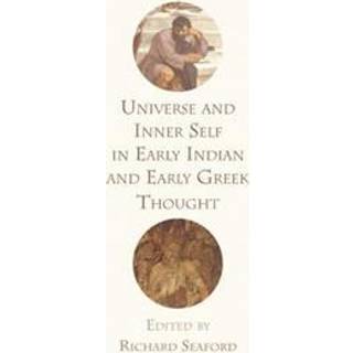 Universe and Inner Self in Early Indian and Early Greek Thought