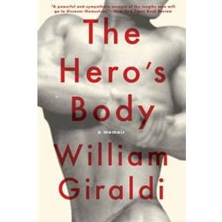 The Hero`s Body - A Memoir